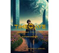 TIMECAVE-LIVRE QUATRIÈME: SUPERPOSITION