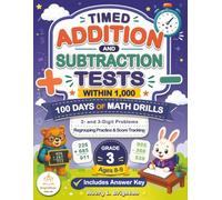 Timed Addition and Subtraction Tests Within 1,000: 100 Days of Math Drills, Grade 3 Math Workbook for Ages 8-9 with 2- and 3-Digit Problems, ... of Timed Math Drills Series (Grades K-5))