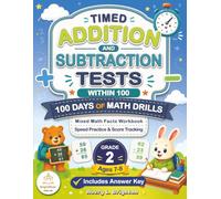 Timed Addition and Subtraction Tests Within 100: 100 Days of Math Drills: Mixed Math Facts Workbook for Grade 2, Ages 7-8 with Regrouping Practice, ... of Timed Math Drills Series (Grades K-5))
