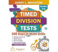 TIMED DIVISION TESTS: 100 Days of Math Drills: Division Facts 0-12 Math Workbook for Kids Grades 3-5 (Ages 8-11) - Daily Speed Practice with Answer ... Tracking, and Reproducible Practice Problems