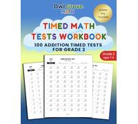 Timed Math Tests Workbook: 100 Addition Timed Tests for Grade 2: 2-Digit & 3-Digit Addition Drills with and without Regrouping, Plus a Complete Answer Key