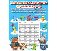 TIMED MULTIPLICATION TESTS: 100 Math Drills (0-12): Daily Speed Practice Workbook for Kids Grades 3-5 with Date, Time & Score Tracking and a 0-12 Chart