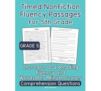 Timed Nonfiction Fluency Passages for 5th Grade: Increase Oral Reading Fluency and Words Per Minute Scores with Grade 5 Timed Nonfiction Fluency Passages and Comprehension Questions