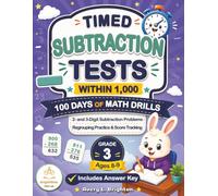 Timed Subtraction Tests Within 1,000: 100 Days of Math Drills, Grade 3 Math Workbook for Ages 8-9 with 2- and 3-Digit Problems, Regrouping Practice, ... and Score Tracking (BrightRiver Kids Lab)