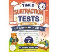 Timed Subtraction Tests Within 100: 100 Days of Math Drills: Subtraction Math Facts Workbook for Grade 2, Ages 7-8 with Regrouping Practice, Answer ... of Timed Math Drills Series (Grades K-5))