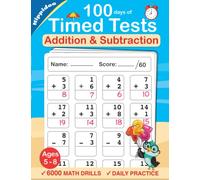 Timed Tests: Addition and Subtraction Math Drills, Practice 100 days of speed drills