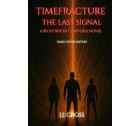 Timefracture: The Last Signal (Timefracture: The Rix Caulder Cycle)