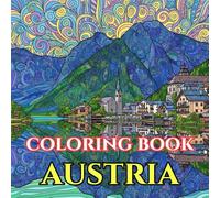 Timeless Austria | A Journey Through Alpine Beauty, Music & Living Traditions: An Intricate Adult Coloring Book Celebrating Austria’s Culture, ... Elegance (Adult Coloring Book. World Series.)