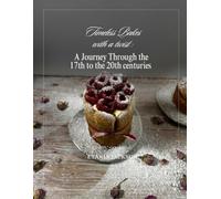 Timeless Bakes with a twist: A Journey Through the 17th to the 20th centuries