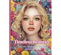 Timeless Beauties Adult Grayscale Coloring Book: Princesses, Heroines, and Everyday Girls of Every Hue