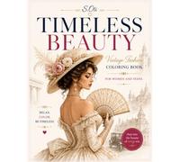 Timeless Beauty: A Historical Fashion Coloring Book Featuring Elegant Women Through the Ages
