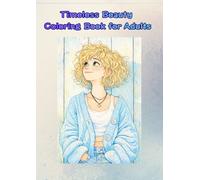 Timeless Beauty Coloring Book for Adults: Elegant Women Portraits for Relaxation & Stress Relief (COLOR BLOOMS)