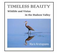Timeless Beauty: Wildlife and Vistas in the Hudson Valley