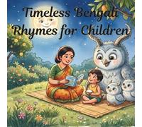 Timeless Bengali Rhymes for Children: A Bilingual Collection of 10 Classic Rhymes with English Translation and Phonetics