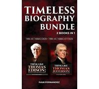 Timeless Biography Bundle: 2 Books in 1: Think Like Thomas Edison + Think Like Thomas Jefferson