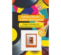 Timeless Blooms - A Retro Word Search: Elegant Challenges for Quiet Moments and Gentle Focus over 85 Word Puzzle (Retro Word Search Puzzle Series)