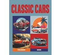 Timeless Chrome: A Classic Cars Coloring Book: 50 Iconic Vintage Automobiles from the Golden Age of Racing and Luxury | Detailed Illustrations for Car ... Ultimate Sports Coloring Book Collection)