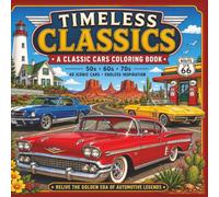 Timeless Classics: A Classic Cars Coloring Book - 50s 60s 70s - 40 Iconic Cars, Endless - Inspiration