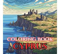 Timeless Cyprus | A Journey Through Mediterranean Beauty, Ancient Ruins & Living Traditions: An Intricate Adult Coloring Book Celebrating Cyprus’ ... Charm (Adult Coloring Book. World Series.)