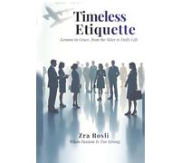 Timeless Etiquette: Lessons in Grace, from the Skies to Daily Life