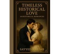 Timeless European Love: 10 Historical Romances: Passionate Tales of Devotion Across Europe’s Past (Love stories series)