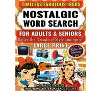 Timeless Fabulous 1950s Nostalgic Word Search for Adults and Seniors: LARGE PRINT: Celebrating America in the Fabulous ’50s: Relive the Decade of Style and Spirit
