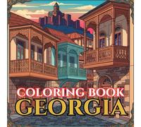 Timeless Georgia | A Journey Through Mountains, Wine & Living Tradition: An Intricate Adult Coloring Book Celebrating Georgian Culture, Heritage & ... (Adult Coloring Book. World Series.)