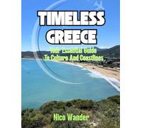 TIMELESS GREECE: Your Essential Guide To Culture And Coastlines