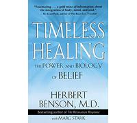 Timeless Healing: The Power and Biology of Belief (Fireside Books)