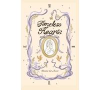 Timeless Hearts: Sophie Mayes, a spirited young woman from 1883, is deemed a spinster by society for not being married.