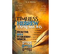 Timeless Hebrew Expressions: From the Bible to Modern Speech