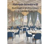 Timeless Interiors Ⅲ: Hotel-Inspired Modern Luxury-An Adult Coloring Book