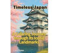 Timeless Japan: A Coloring Journey through Its Iconic Landmarks