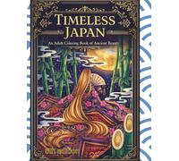 Timeless Japan: An Adult Coloring Book of Ancient Beauty (Cute Cats &Ukiyo-e Coloring Book)
