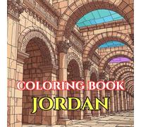Timeless Jordan | A Journey Through Petra, Desert Landscapes & Living Traditions: An Intricate Adult Coloring Book Celebrating Jordan’s Culture, ... Wonders (Adult Coloring Book. World Series.)