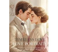 Timeless Love Portraits: Romantic Couples & Cozy Moments Coloring Book for Adults