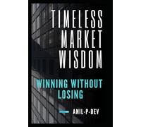 Timeless Market Wisdom: Winning Without Losing