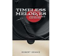 Timeless Melodies: A Nostalgic Collection of Classic Song Lyrics