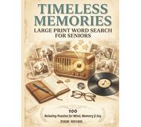 Timeless Memories - Large Print Word Search for Seniors: 100 Relaxing Puzzles for Mind, Memory and Joy