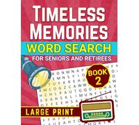 TIMELESS MEMORIES WORD SEARCH: FOR SENIORS AND RETIREES. LARGE PRINT. BOOK 2