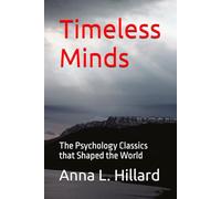 Timeless Minds: The Psychology Classics that Shaped the World