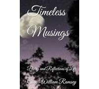 Timeless Musings: Poetry and Reflections of Life