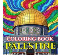 Timeless Palestine | A Journey Through Embroidery, Olive Groves & Living Heritage: An Intricate Adult Coloring Book Celebrating Palestinian Culture, ... Beauty (Adult Coloring Book. World Series.)
