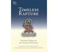 Timeless Rapture: Inspired Verse Of The Shangpa Masters: 4 (Tsadra)
