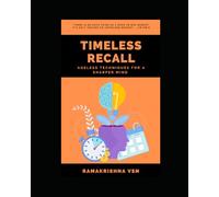 TIMELESS RECALL: Ageless Techniques For A Sharper Mind
