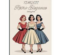 Timeless Retro Elegance Coloring Book for Adults: Capture refined retro moments of women strolling the city, enjoying morning cafés, shopping, ... handbags, and iconic vintage hairstyles