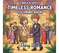 Timeless Romance: Romantic Coloring Book for Couples, Adults & Teens Featuring Timeless Love Scenes, Vintage Date Nights, and Calming Stress-Relief Designs