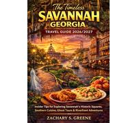 Timeless Savannah Georgia Travel Guide 2026/2027: Insider Tips for Exploring Savannah's Historic Squares, Southern Cuisine, Ghost Tours & Riverfront Adventures