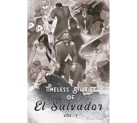 Timeless Stories of El Salvador: The Beginning: 1