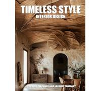 Timeless Style Interior Design: Enduring Elegance and Lasting Comfort